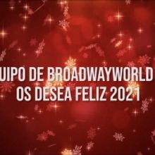 VÍDEO: BroadwayWorld Spain os desea Feliz Año 2021
