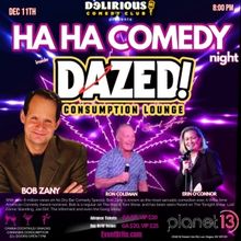 Delirious Comedy Club Partners With Planet 13 For Nights At Dazed! Consumption Lounge