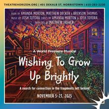 WISHING TO GROW UP BRIGHTLY World Premiere is Coming to Theatre Horizon