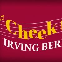 World Premiere of CHEEK TO CHEEK: IRVING BERLIN IN HOLLYWOOD to be Presented by The…
