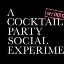 Wil Petre Presents A COCKTAIL PARTY SOCIAL EXPERIMENT (w/ DISTANCE)