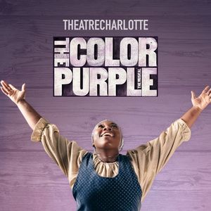 THE COLOR PURPLE Closes Theatre Charlotte's 98th Season