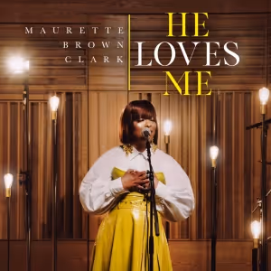 Maurette Brown Clark Releases Album HE LOVES ME