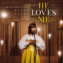 Maurette Brown Clark Releases Album HE LOVES ME