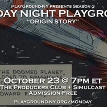 PlayGround-NY's Season 3 Monday Night PlayGround Blasts Off Next Month with ORIGIN…