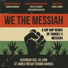 WE THE MESSIAH Reimagines Handel's Messiah