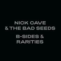 Nick Cave & Bad Seeds Release B-Sides & Rarities Part II