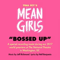 LISTEN: Hear 'Bossed Up' A Cut Song From MEAN GIRLS!