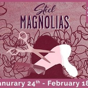 A.D. Players at The George Theater Will Present STEEL MAGNOLIAS Beginning This Month