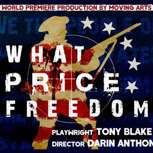 WHAT PRICE FREEDOM to Return at Moving Arts Theatre Ahead of U.S. 250th