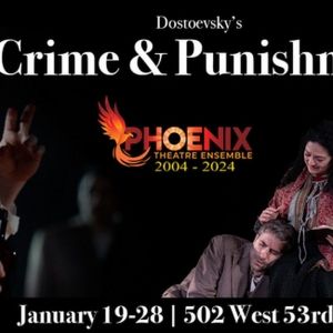 Special Offer: DOSTOEVSKY'S CRIME & PUNISHMENT at Phoenix Theatre Ensemble