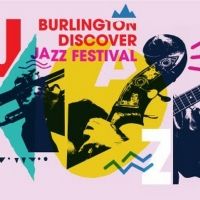 Get a Sneak Peek at the Burlington Discover Jazz Festival Lineup