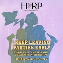 HARP Theatricals To Present I KEEP LEAVING PARTIES EARLY At The Tank