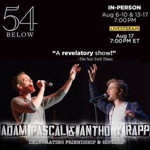 Spotlight: ADAM PASCAL & ANTHONY RAPP at 54 Below