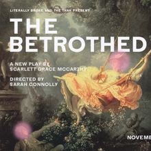 THE BETROTHED Comes to The Tank This November 