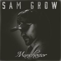 Sam Grow Shares New Album 'Manchester'
