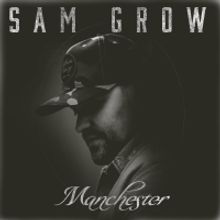 Sam Grow Shares New Album 'Manchester'