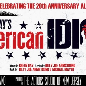 The Actors Studio Of New Jersey Brings AMERICAN IDIOT To The Stage With Special 20th…