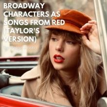 Student Blog: Broadway Characters as Songs From Red (Taylor's Version)