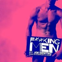 F--KING MEN Returns to London With A New Updated Version in 2023