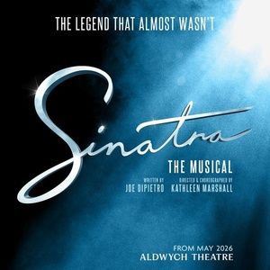 SINATRA THE MUSICAL Will Open in London's West End This Summer