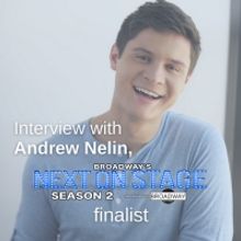 BWW Blog: Interview with Next On Stage Finalist, Andrew Nelin