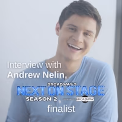 BWW Blog: Interview with Next On Stage Finalist, Andrew Nelin