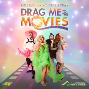 Review: San Francisco Gay Men's Chorus Presents DRAG ME TO THE MOVIES! at Davies…