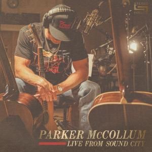 Parker McCollum Releases Acoustic Album LIVE FROM SOUND CITY