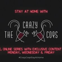 Crazy Coqs Announces New Online Initiative, Stay At Home With Crazy Coqs