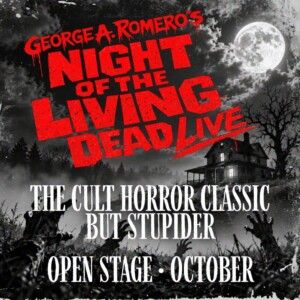 Review: NIGHT OF THE LIVING DEAD LIVE at Open Stage