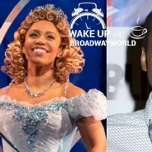 Wake Up With BWW 12/8: Brittney Johnson and Jordan Barrow Take Over in WICKED, and Mo