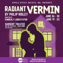 Ripple Effect Artists to Present RADIANT VERMIIN in June