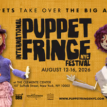 INTERNATIONAL PUPPET FRINGE FESTIVAL to Return to NYC With Celebration of Women in Pu