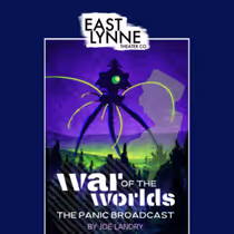 WAR OF THE WORLDS: THE PANIC BROADCAST to Open at East Lynne Theater