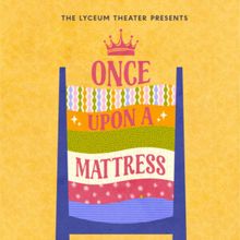 ONCE UPON A MATTRESS to Open at Vanguard University's Lyceum Theater