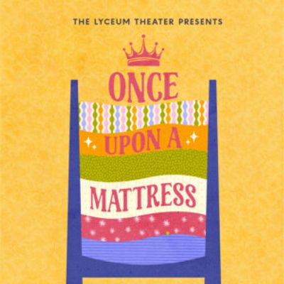 ONCE UPON A MATTRESS to Open at Vanguard University's Lyceum Theater