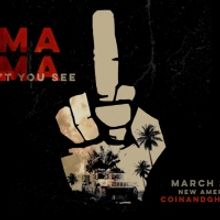 Coin & Ghost Presents The World Premiere of MAMA MAMA CAN'T YOU SEE
