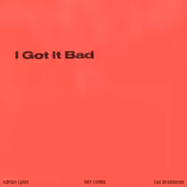 Adrian Lyles, DAY LIMNS AND LOS BRASILEROS to Release I GOT IT BAD