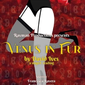Ravman Productions Presents A Staged Reading of VENUS IN FUR By David Ives
