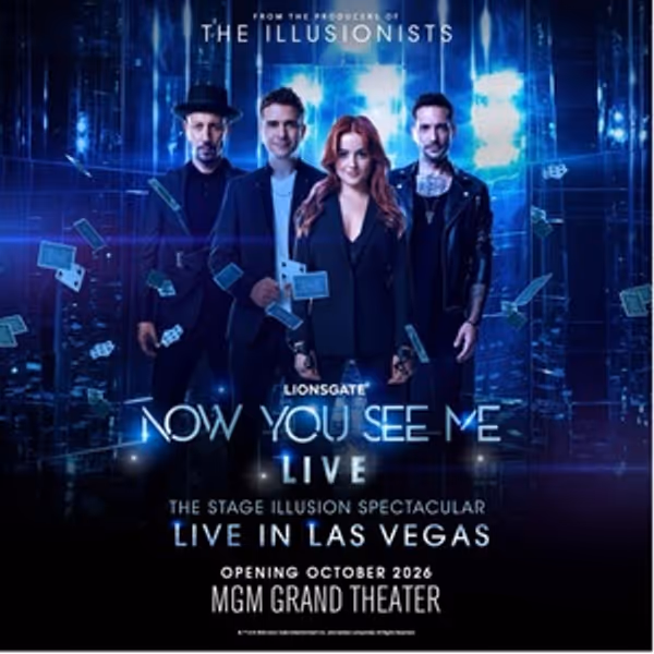 NOW YOU SEE ME LIVE to Make US Premiere at the MGM Grand Theater Photo