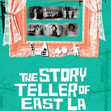THE STORYTELLER OF EAST LA Extended Again at Latino Theater Company
