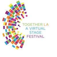 TOGETHER LA: A VIRTUAL STAGE FESTIVAL Announces Playwrights for Week 3