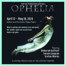 The World Premiere of OPHELIA by Stefan Marks to Open at The Odyssey Theatre in April