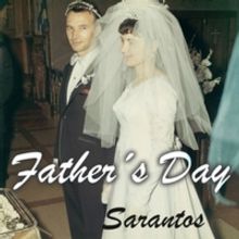 Singer-Songwriter Sarantos Releases Touching “Father's Day” Tribute To Benefit UN