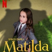 Netflix Sets MATILDA THE MUSICAL Movie Streaming Date