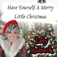 Lady Redneck Releases New Christmas Classic, Veterans Day Video & More