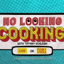 Tiffany Schleigh To Present New Instagram Live Series, NO LOOKING COOKING