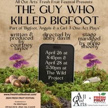 THE GUY WHO KILLED BIGFOOT By Courtney Taylor Will Premiere at Fresh Fruit Festival