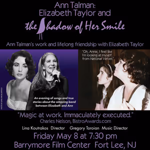 ANN TALMAN: ELIZABETH TAYLOR AND THE SHADOW OF HER SMILE Comes To The Barrymore Film…